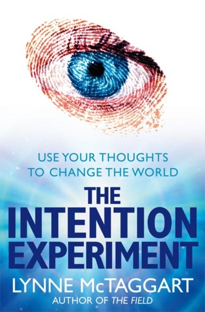 INTENTION EXPERIMENT PB - Use Your Thoughts to Change the World
