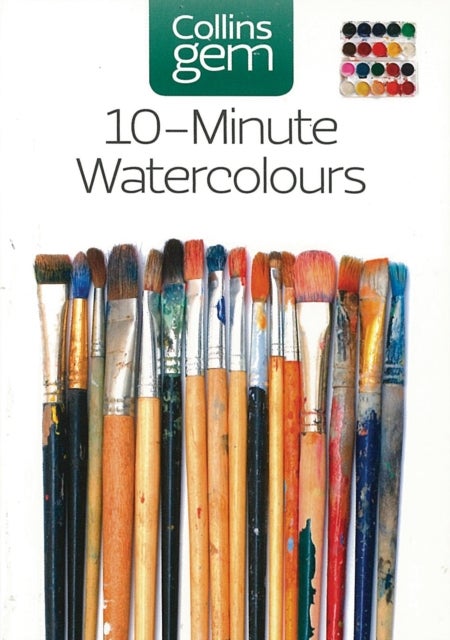 10-minute Watercolours - Techniques & Tips for Quick Watercolours