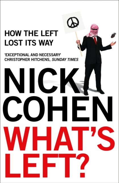What's Left? - How the Left Lost its Way