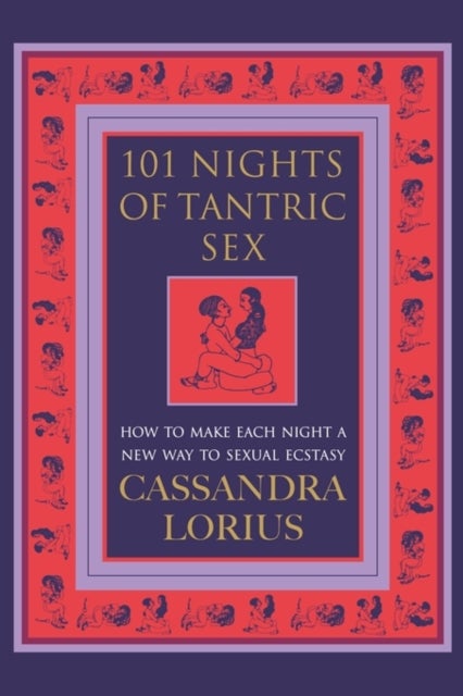 101 NIGHTS OF TANTRIC SEX PB - How to Make Each Night a New Way to Sexual Ecstasy