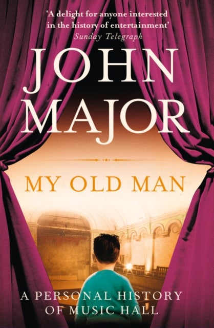 MY OLD MAN PB - A Personal History of Music Hall