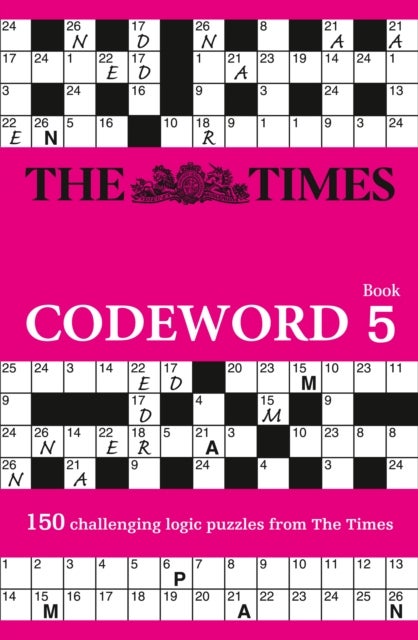 The Times Codeword 5 - 150 Cracking Logic Puzzles