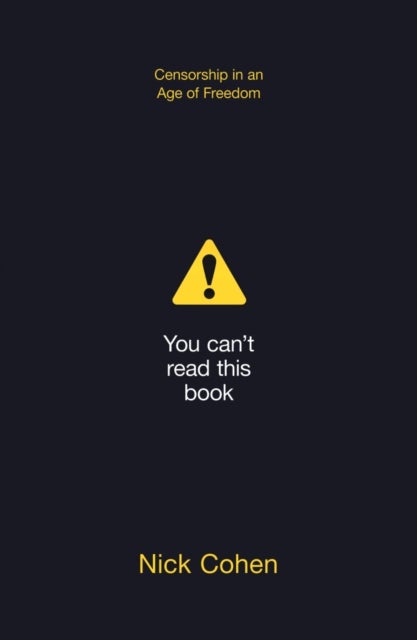You Can’t Read This Book - Censorship in an Age of Freedom