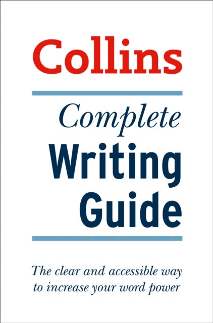 COMPLETE WRITING GUIDE PB - The Clear and Accessible Way to Increase Your Word Power