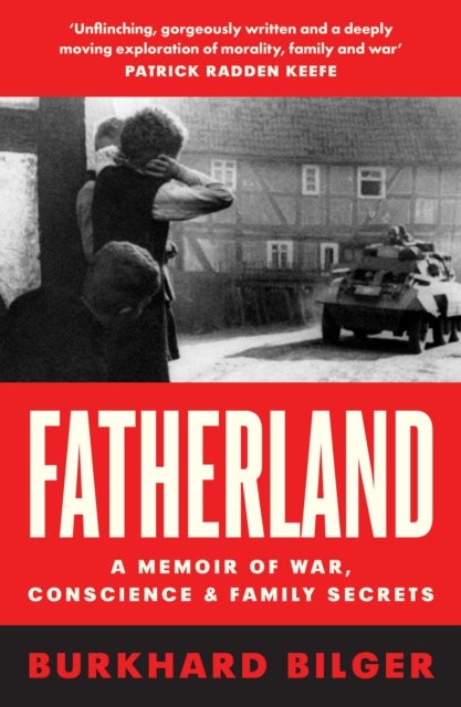 FATHERLAND PB - A Memoir of War, Conscience and Family Secrets