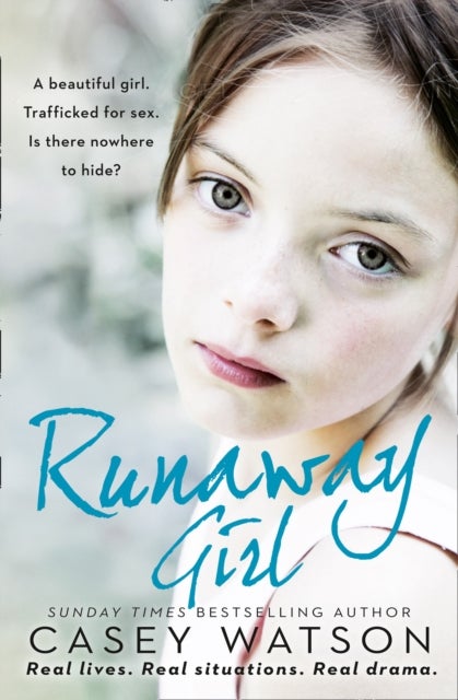 RUNAWAY GIRL PB - A Beautiful Girl. Trafficked for Sex. is There Nowhere to Hide?