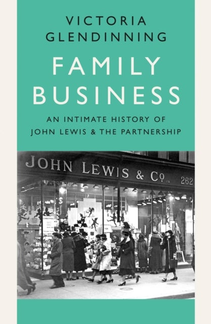 FAMILY BUSINESS PB - An Intimate History of John Lewis and the Partnership