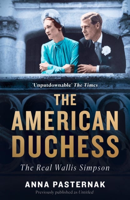 AMERICAN DUCHESS PB - The Real Wallis Simpson
