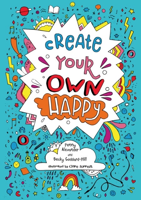 Create your own happy - Activities to Boost Children’s Happiness and Emotional Resilience