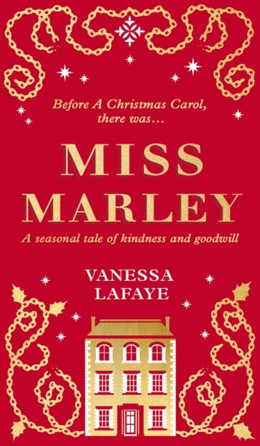 MISS MARLEY HB - A Christmas Ghost Story - a Prequel to a Christmas Carol