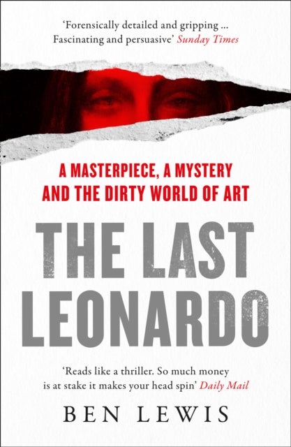 The Last Leonardo - A Masterpiece, A Mystery and the Dirty World of Art