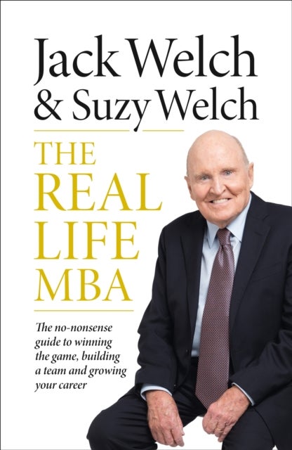 REAL-LIFE MBA PB - The No-Nonsense Guide to Winning the Game, Building a Team and Growing Your Career