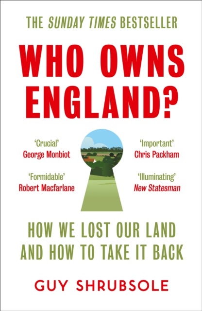 WHO OWNS ENGLAND PB - How We Lost Our Land and How to Take it Back