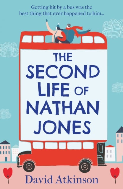 The Second Life of Nathan Jones - A Laugh out Loud, OMG! Romcom That You Won’t be Able to Put Down!