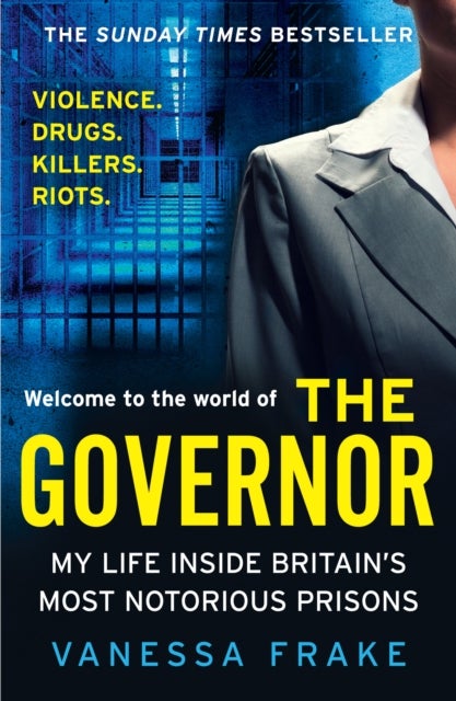 The Governor - My Life Inside Britain’s Most Notorious Prisons