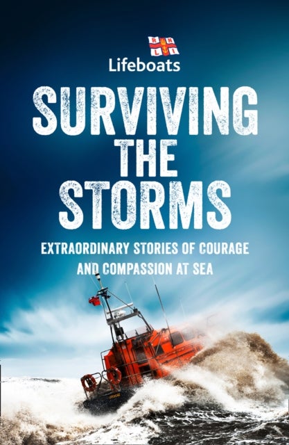 SURVIVING STORMS PB - Extraordinary Stories of Courage and Compassion at Sea