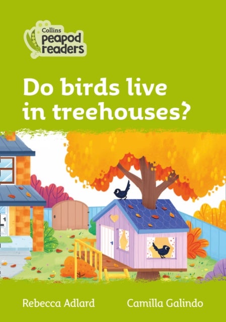 Do birds live in treehouses? - Level 2