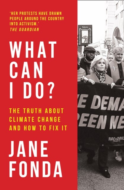 What Can I Do? - The Truth About Climate Change and How to Fix It