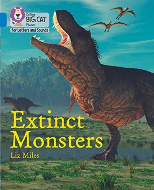 BIG CAT L&S_EXTINCT MONSTERS - Band 04/Blue