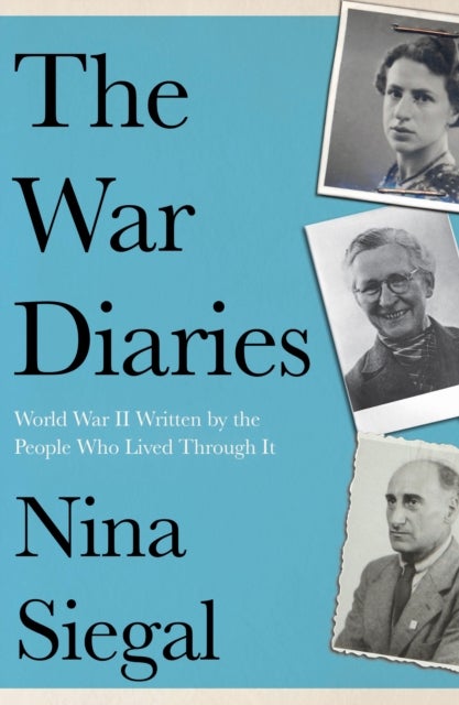 WAR DIARIES PB - World War II Written by the People Who Lived Through it