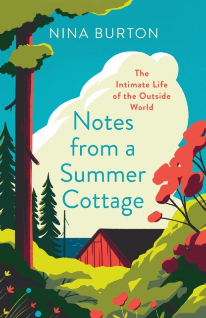 NOTES FROM SUMMER COTTAGE PB - The Intimate Life of the Outside World