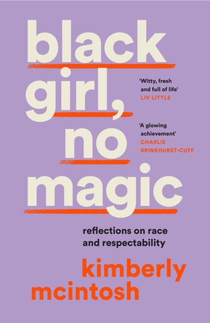 BLACK GIRL NO MAGIC PB - Reflections on Race and Respectability