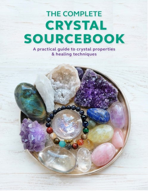 COMPLETE CRYSTAL SOURCEBOOK PB - A Practical Guide to Crystal Properties & Healing Techniques