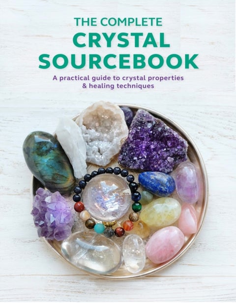 COMPLETE CRYSTAL SOURCEBOOK PB - A Practical Guide to Crystal Properties & Healing Techniques