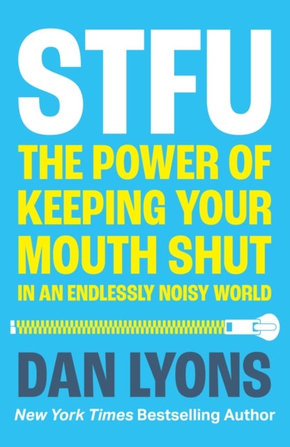 STFU PB - The Power of Keeping Your Mouth Shut in an Endlessly Noisy World