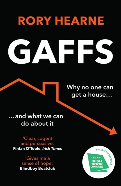 GAFFS PB - Why No One Can Get a House, and What We Can Do About it