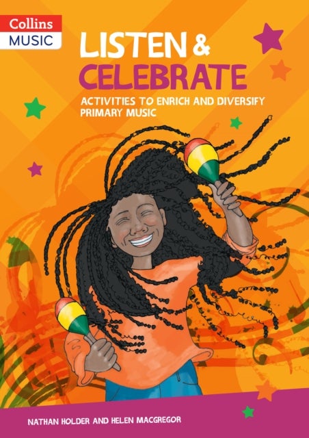 Listen & Celebrate - Activities to Enrich and Diversify Primary Music