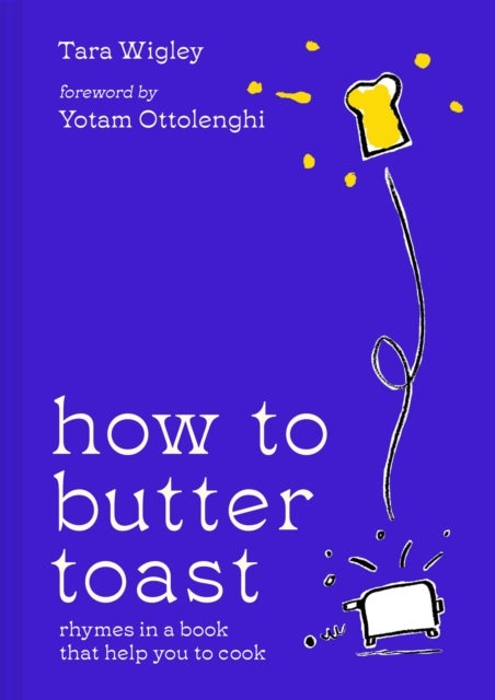HOW TO BUTTER TOAST PLC - Rhymes in a Book That Help You to Cook