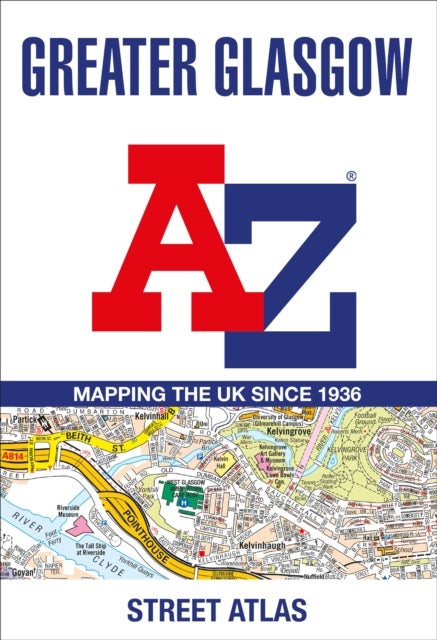 GREATER GLASGOW A-Z STREET PB - Navigate Your Way Around Glasgow with Ease Using Trusted Mapping