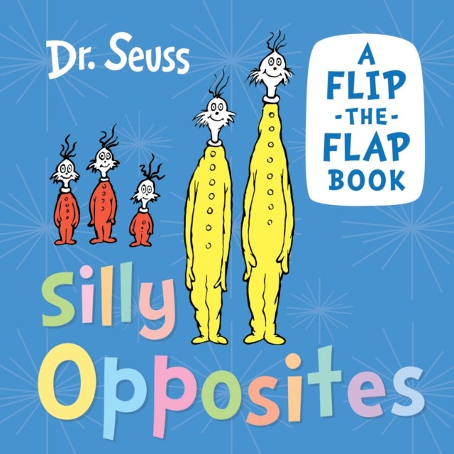 SILLY OPPOSITES BRD - A Flip-the-Flap Book