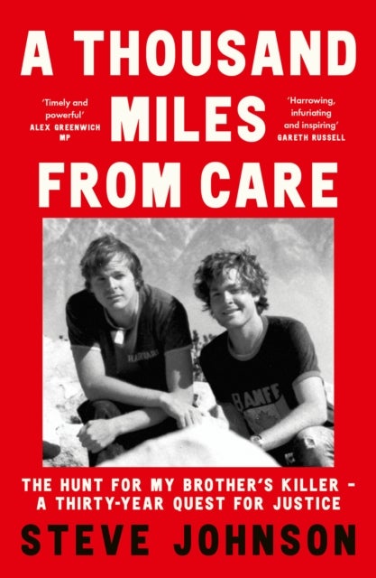 A Thousand Miles From Care - The Hunt for My Brother’s Killer – a Thirty-Year Quest for Justice