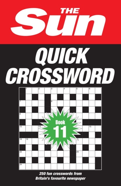 SUN QUICK XWORD 11 PB - 250 Fun Crosswords from Britain’s Favourite Newspaper