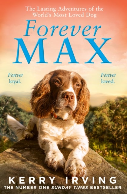 FOREVER MAX PB - The Lasting Adventures of the World's Most Loved Dog