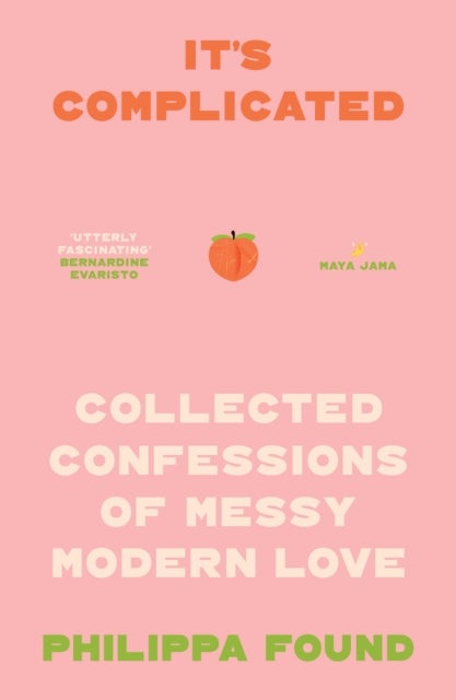 It’s Complicated - Confessions of Messy Modern Love