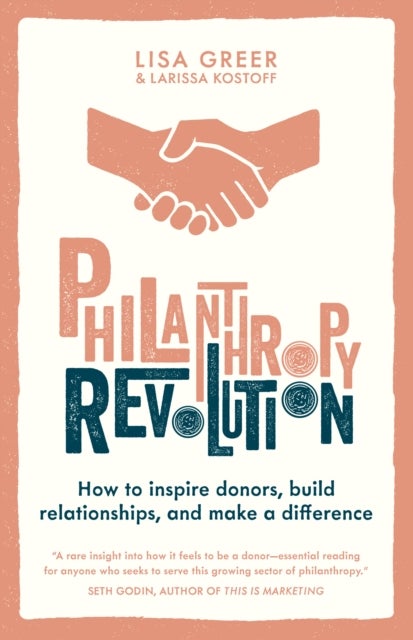 PHILANTHROPY REVOLUTION PB - How to Inspire Donors, Build Relationships and Make a Difference