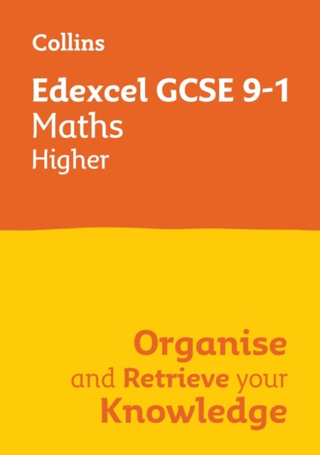 Edexcel GCSE 9-1 Maths Higher Organise and Retrieve Your Knowledge - Ideal for the 2026 and 2027 Exams