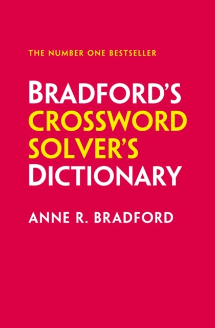 Bradford’s Crossword Solver’s Dictionary - More Than 330,000 Solutions for Cryptic and Quick Puzzles