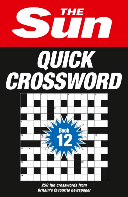 SUN QUICK XWORD 12 PB - 250 Fun Crosswords from Britain’s Favourite Newspaper