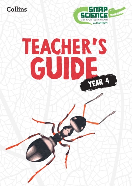 Snap Science Teacher¿s Guide Year 4