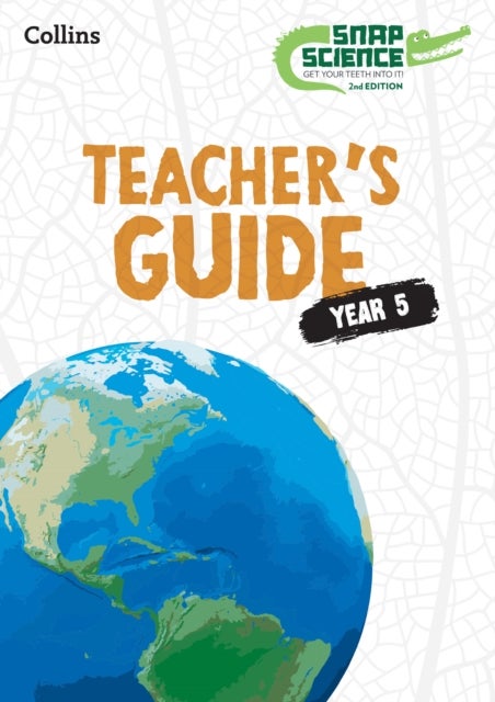 Snap Science Teacher¿s Guide Year 5