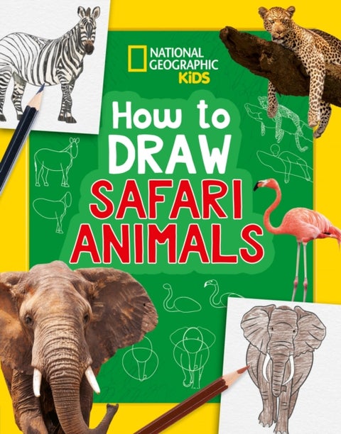 How to Draw Safari Animals - A Step-by-Step Learn to Draw Book for Kids Aged 6+