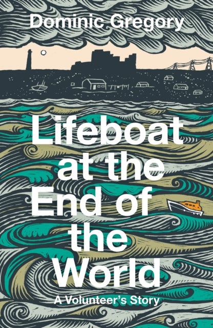 LIFEBOAT AT END OF WORLD HB - A Volunteer’s Story