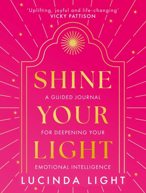 SHINE YOUR LIGHT HB - A Guided Journal for Deepening Your Emotional Intelligence