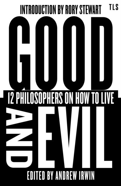 GOOD & EVIL HB - 12 Philosophers on How to Live