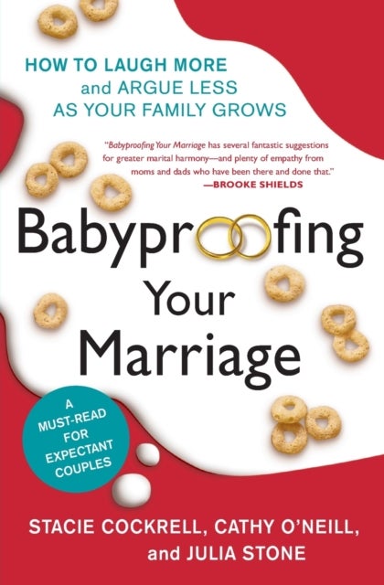 Babyproofing Your Marriage - How to Laugh More and Argue Less As Your Family Grows