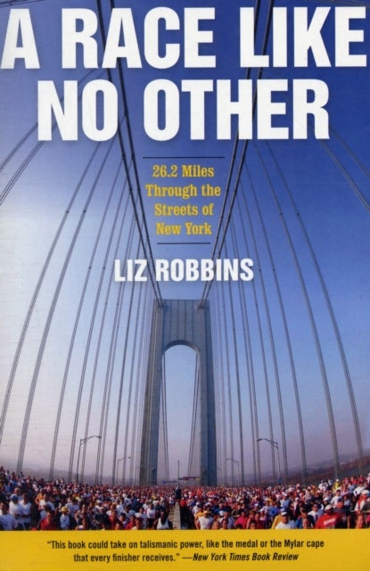 A Race Like No Other - 26.2 Miles Through the Streets of New York